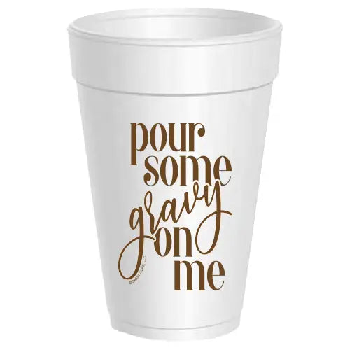 Set of 10 Styrofoam Cups in Pour Some Gravy on Me