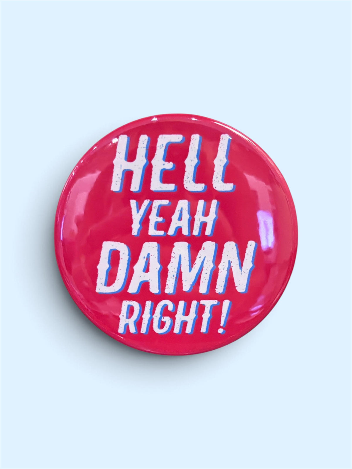 Gameday Buttons in Hell Yeah Damn Right!