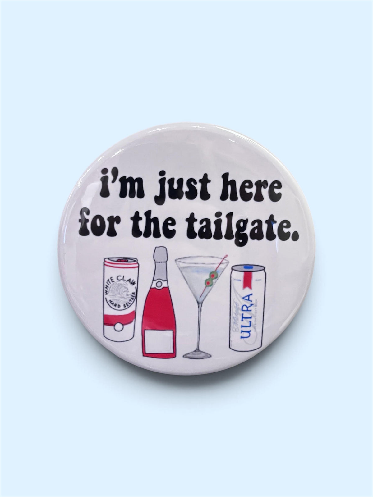 Gameday Button in I'm Just Here for the Tailgate